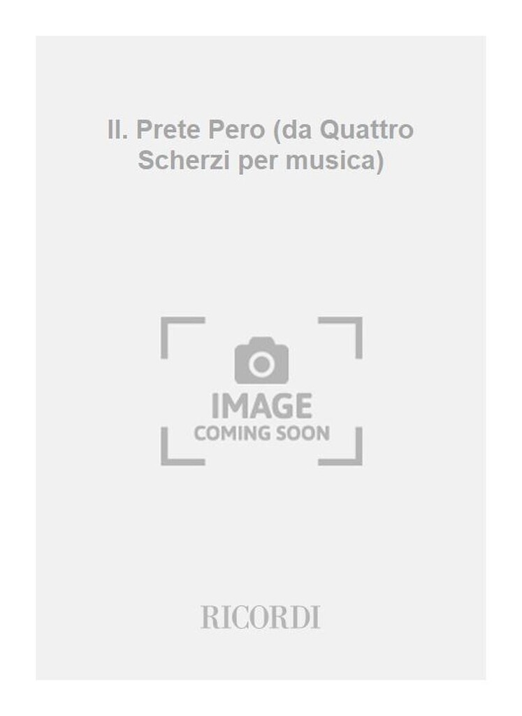 II. Prete Pero (da Quattro Scherzi per musica)